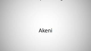 How To Say Akeni In English?
