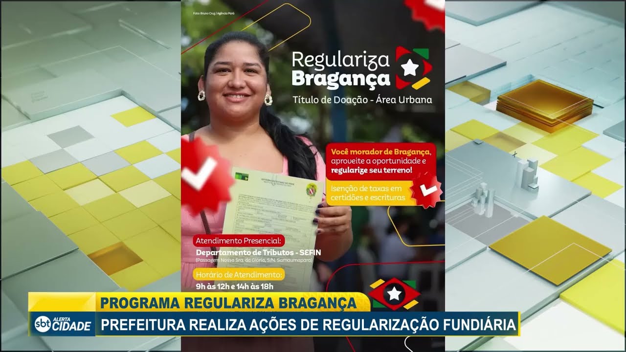 PROGRAMA REGULARIZA BRAGANÇA: PREFEITURA REALIZA AÇÕES DE REGULARIZAÇÃO FUNDIÁRIA