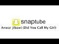 SnapTube #498 - Anwar Jibawi (Did You Call My Girl)