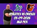 Oakland Athletics vs Baltimore Orioles 5/9/26 MLB Pick & Prediction | MLB Betting Tips