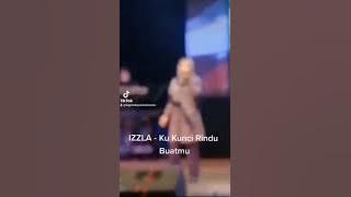 Izzla - ku kunci rindu buatmu ( live 2022 )