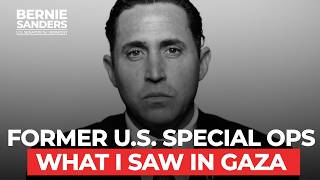 Former U.S. Special Ops: What I Saw in Gaza | Sen. Bernie Sanders