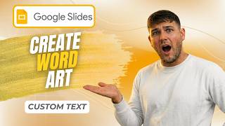 How To Create Word Art In Google Slides (Custom Text Design 2026)