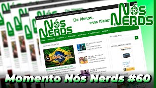 Momento Nós Nerds 60 – Nós Nerds