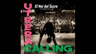 Video thumbnail of "El Noi del Sucre - Utrera calling"