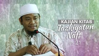 Kajian Kitab: Tazkiyatun Nafs - Ustadz Amir As-Soronjy, Eps. 21