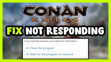 How to FIX Conan Exiles Not Responding