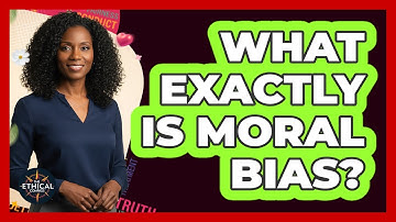What Exactly Is Moral Bias?