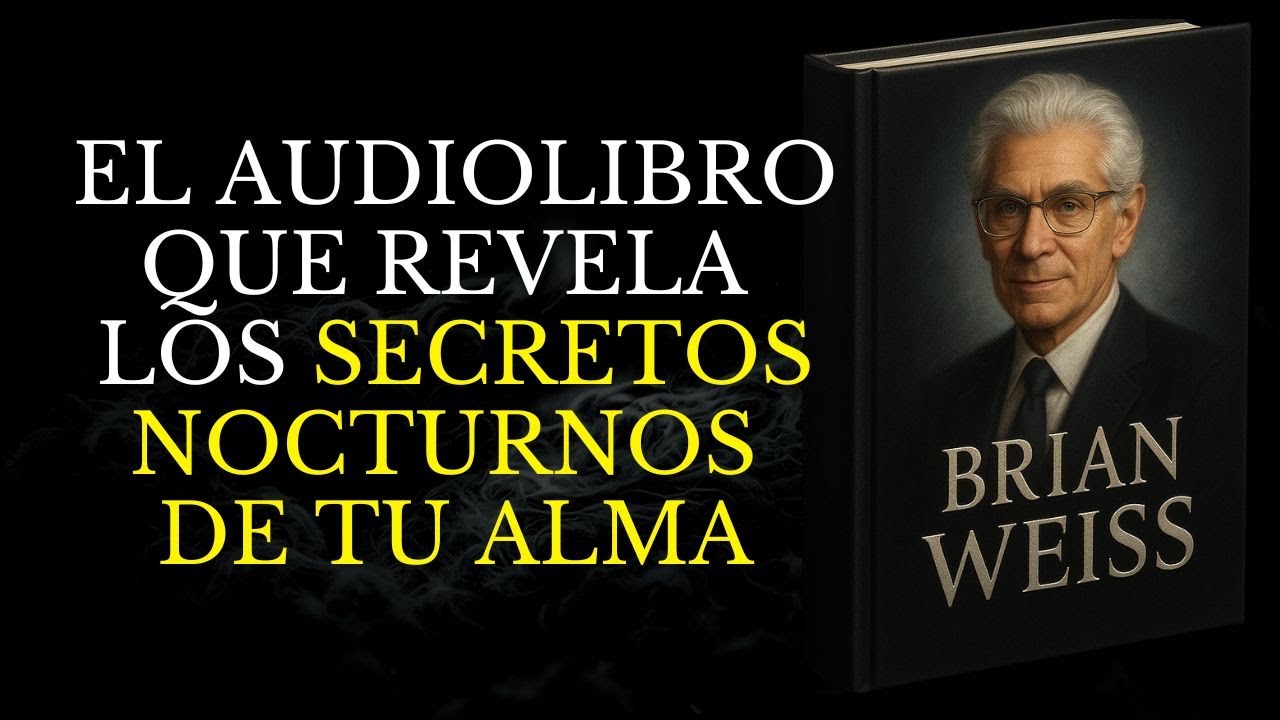 El Audiolibro Que Revela Los Secretos Nocturnos de Tu Alma – Brian Weiss