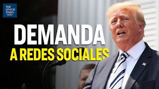Trump anuncia “grandes” demandas colectivas a redes sociales | Al Descubierto