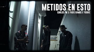 Carlos PM x @YounieOficial x Fabio Ramos - Metidos en ésto