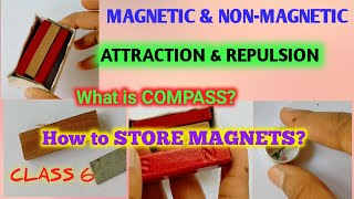 Class 6,Fun with Magnets (type of materials, compass, attraction and repulsion)