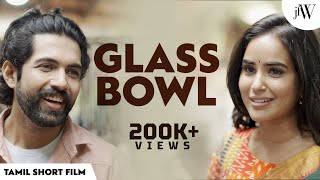 Glass Bowl Ft Kanmani Manohar Dev Tamil Short Film Jfw 4K