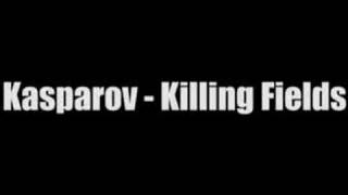 Kasparov - Killing Fields