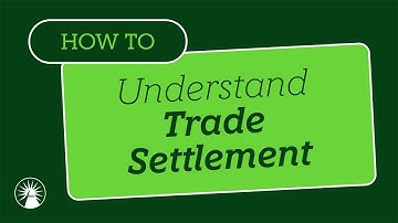Understanding Trade Settlement | Fidelity Investments