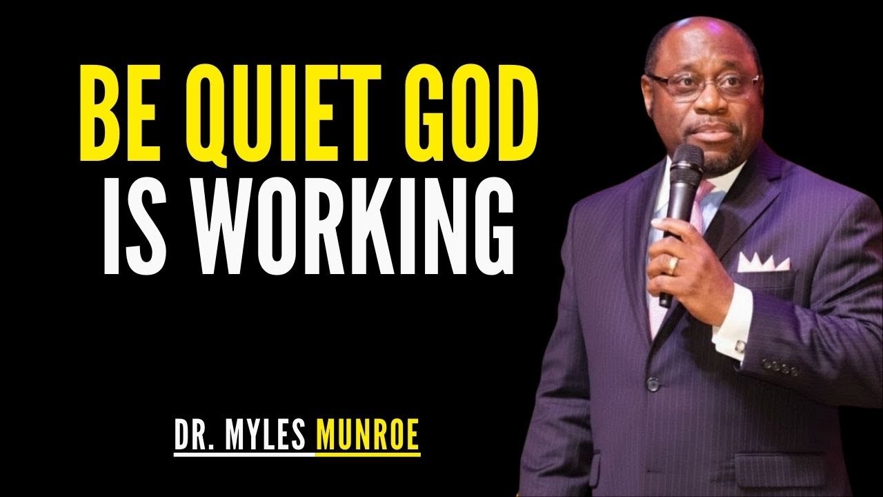Move In Silence — God Is Working Behind The Scenes | Myles Munroe