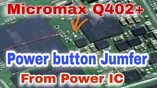 Micromax q402+ power button Jumfer from power ic, Power ic se power key ka Jumfer kaise kare