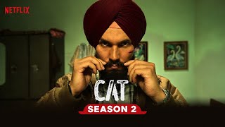 CAT Season 2 | CAT Season 2 Release Date | CAT Web Series Season 2 Trailer | Netflix