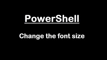 PowerShell | Change the font size