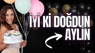 İyi Ki Doğdun Aylin Şarkısı Ile Doğum Günü Eğlencesi