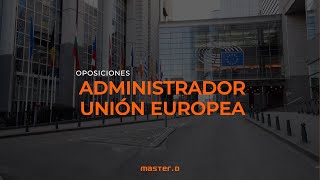 Oposiciones a Administrador de la Unión Europea