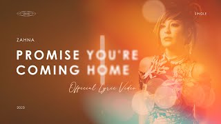 "Promise You're Coming Home" - Zahna (OFFICIAL LYRIC VIDEO)