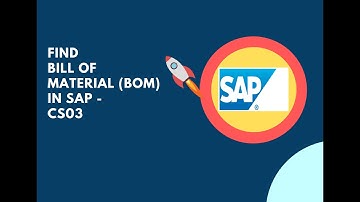 How to find of Bill of Material (BOM) in SAP?