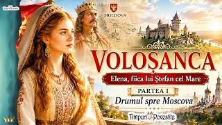 VOLOSHANKA * Elena, daughter of Stephen the Great – Part I * The Road to Moscow