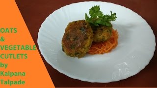Oats & Vegetable Cutlets by Kalpana Talpade