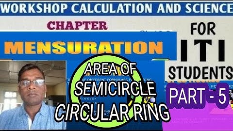 Mensuration (part-5)  AREAS OF SEMICIRCLE AND CIRCULAR RING.  [ Workshop Calculation & Science ] "