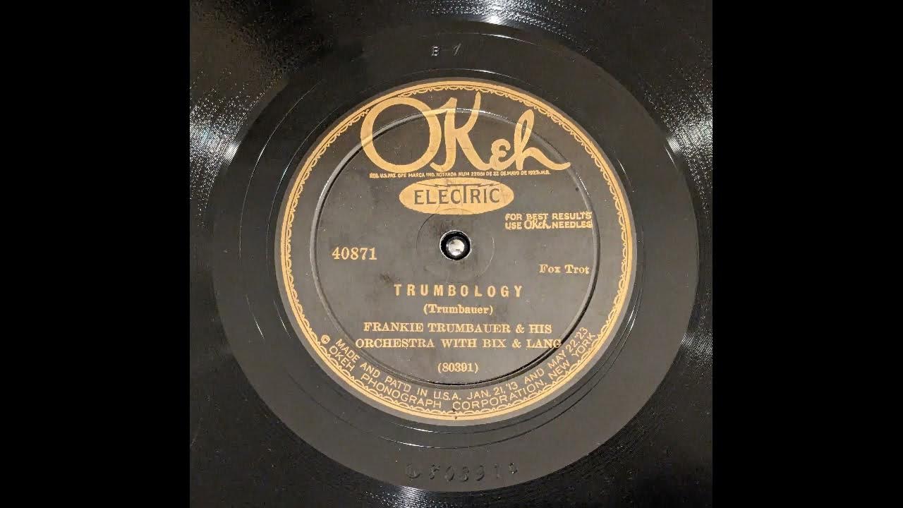 Trumbology - Frank Trumbauer Orchestra with Bix Beiderbecke - New York, NY February 4, 1927 Trumbology - Frank Trumbauer Orchestra with Bix Beiderbecke - New York, NY February 4, 1927