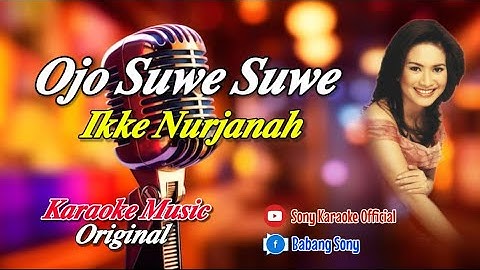OJO _ SUWE _ SUWE _ IKKE _ NURJANAH || @sonykaraokeofficial