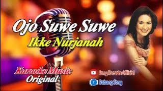 KARAOKE _ OJO _ SUWE _ SUWE _ IKKE _ NURJANAH || @sonykaraokeofficial