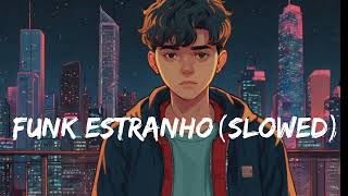 Funk Estranho song (Slowed)