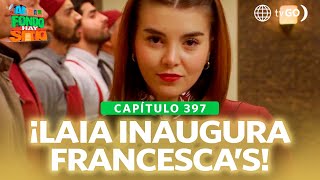 Al Fondo hay Sitio 11: Laia inaugura Francesca's (Capítulo n°397)