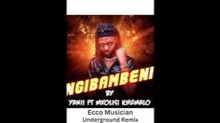 Ngibambe Ngyamthanda Remix by Ecco musician