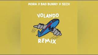 Volando Remix (Mora x Bad Bunny x Sech) - LETRA