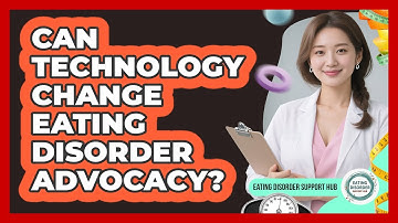 Can Technology Change Eating Disorder Advocacy? - Eating Disorder Support Hub