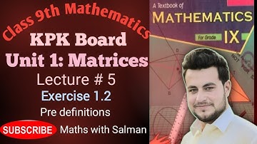 Lecture 5 | Class 9th mathematics | Unit # 1: Matrices | Pre definitions of Exercise 1.1 | KPK Board