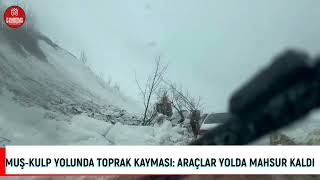 Muş-Kulp yolunda toprak kayması: Araçlar mahsur kaldı