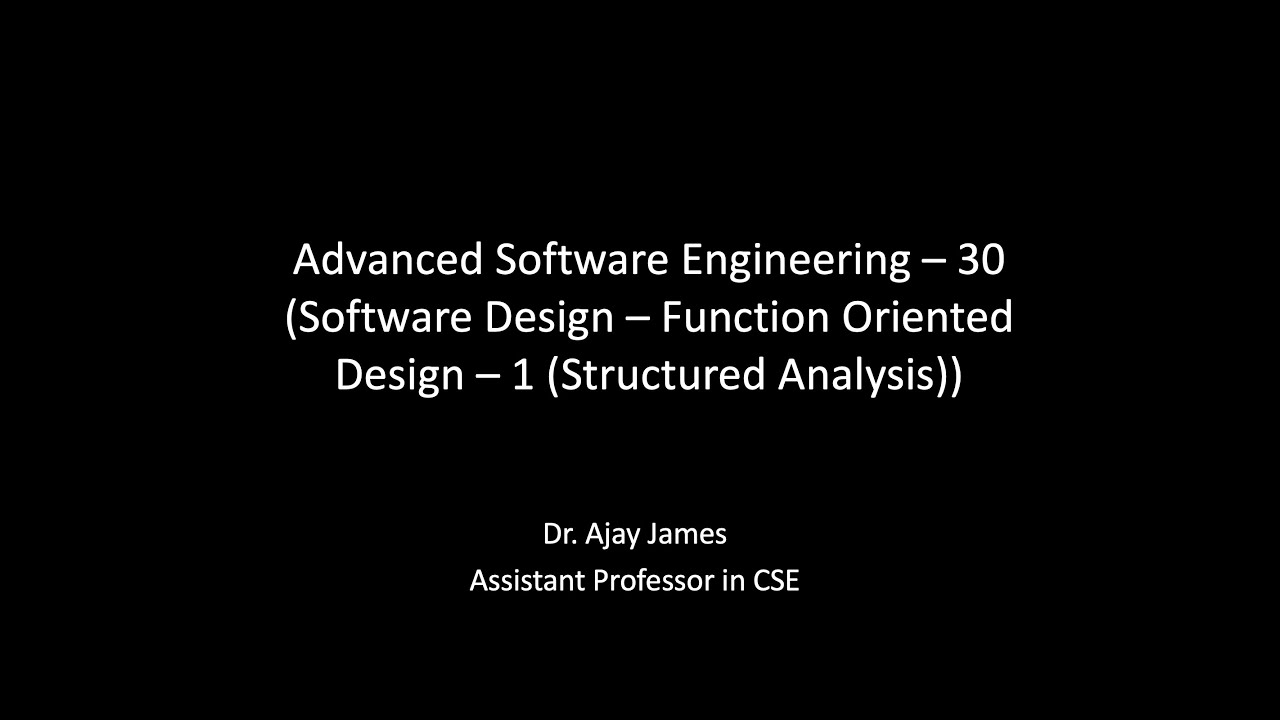 Advanced Software Engineering – 30(Software Design–Function Oriented ...