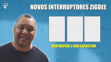SEM NEUTRO e SEM CAPACITOR - Novo Interruptor Zigbee. Tuya, Home Assistant, Smartthings, Hubitat,etc