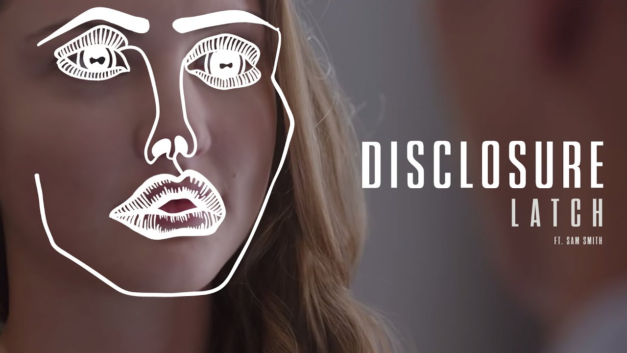  Update  Disclosure - Latch feat. Sam Smith  (Official Video)