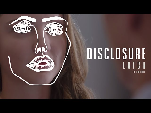 Disclosure - Latch feat. Sam Smith