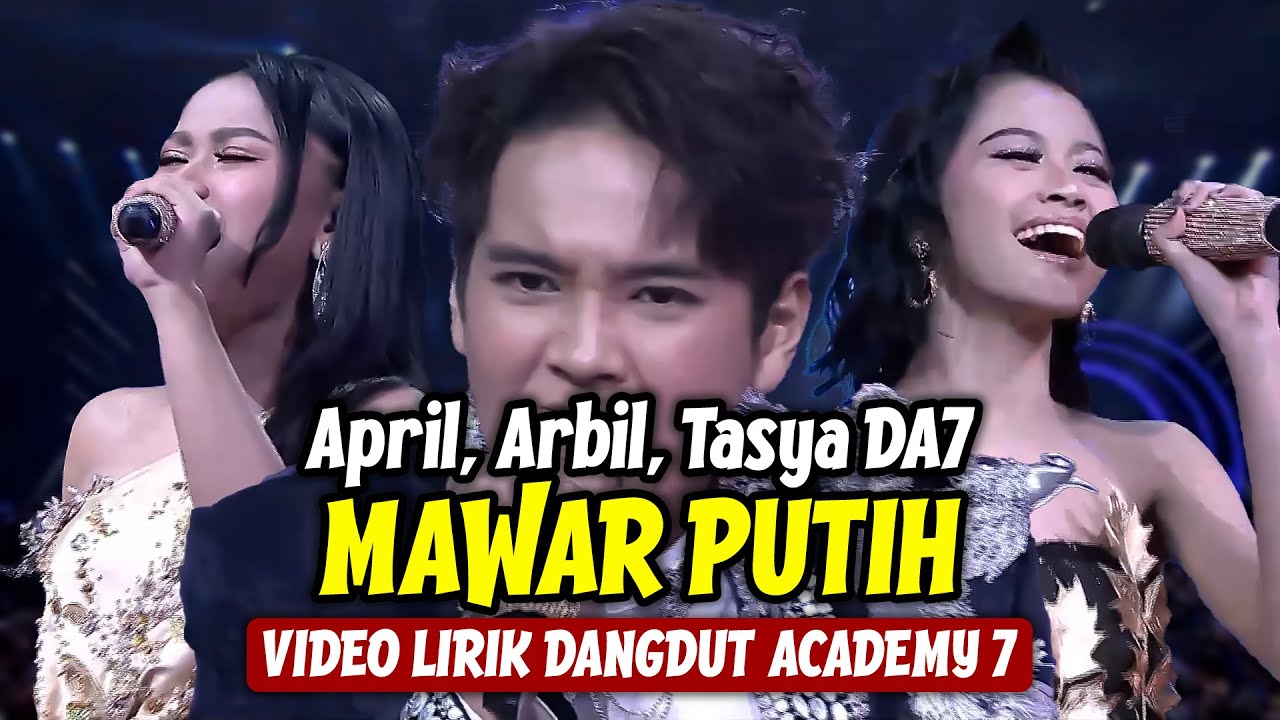 April, Arbil, Tasya DA7 - Mawar Putih (LIRIK) | Dangdut Academy 7 - YouTube