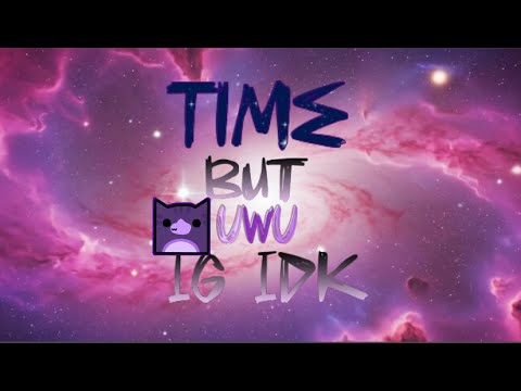 Time but uwu ig idk [Layout] (Showcase) - YouTube