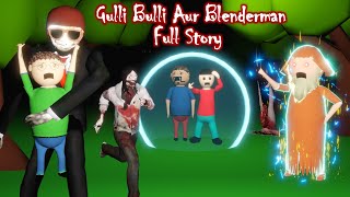 Gulli Bulli Aur Blenderman Full Story Gulli Bulli Aur Baba Make Joke Horror