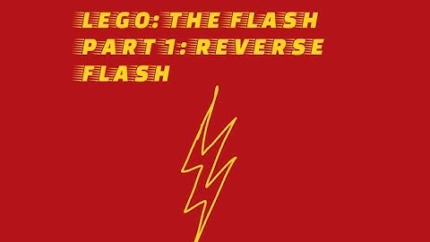 LEGO The Flash Part 1: Reverse Flash