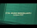  toi source bienveillante   cantique 1001  cantiques pour le foyer et lglise