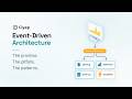 Event Driven Architecture: Promise, Pitfalls, and Patterns
